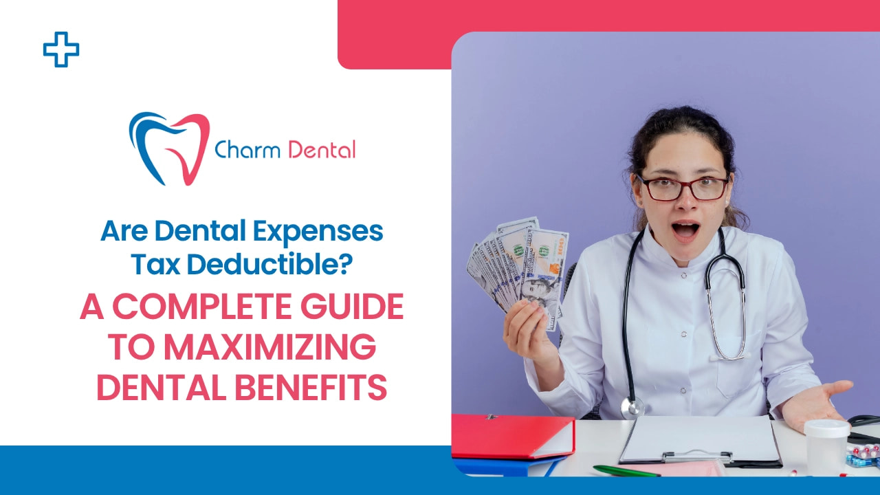 Are Dental Expenses Tax Deductible? A Complete Guide to Maximizing Dental Benefits