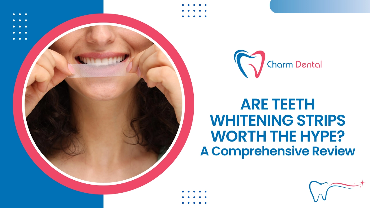 Are teeth whitening strips worth the hype? A comprehensive review 