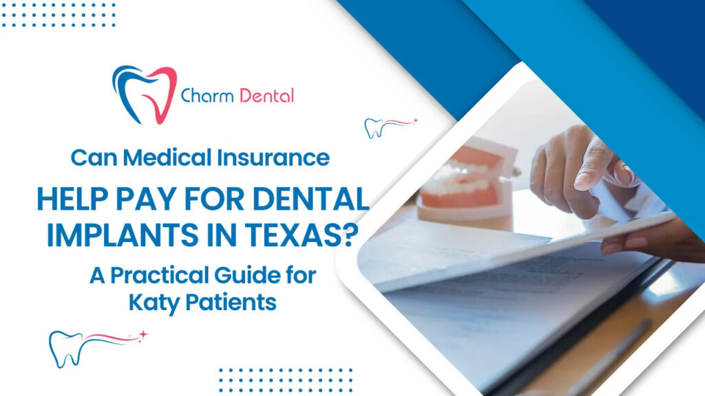 Can medical insurance help pay for dental implants in texas a practical guide for katy patients Can medical insurance help pay for dental implants in texas? A practical guide for katy patients