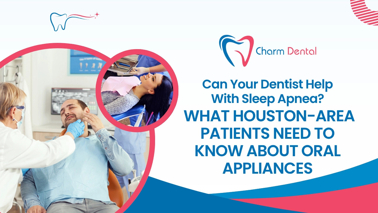 Can Your Dentist Help With Sleep Apnea? What Houston-Area Patients Need to Know About Oral Appliances