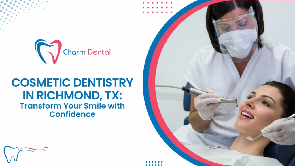 Cosmetic dentistry in richmond, tx