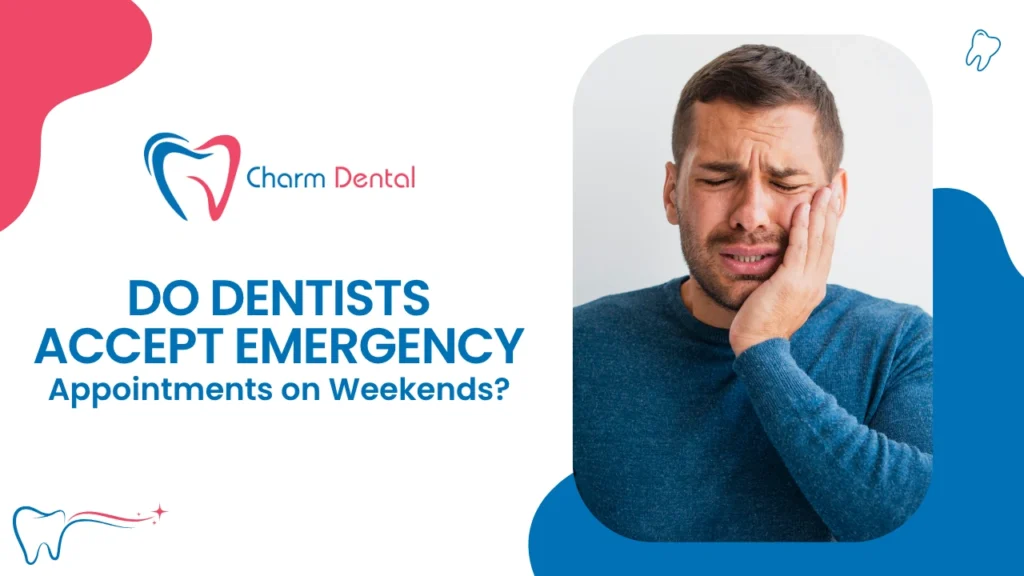 Do dentists accept emergency appointments on weekends