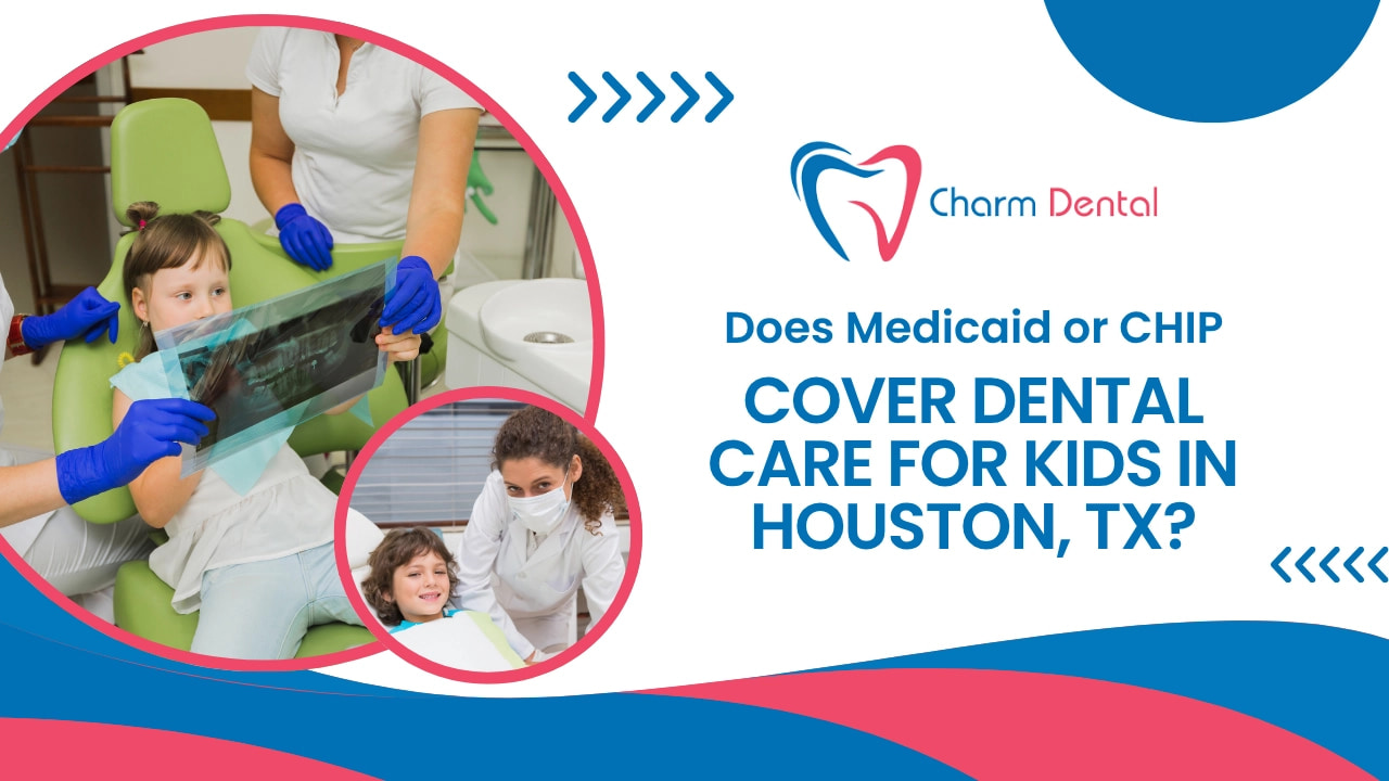 Does medicaid or chip cover dental care for kids in houston, tx?
