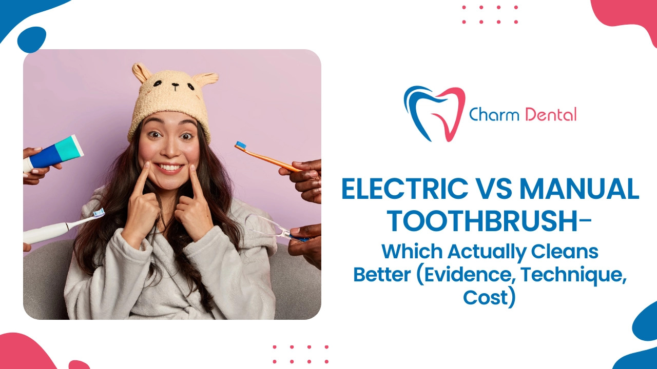 Electric vs manual toothbrush which actually cleans better evidence technique cost Electric vs manual toothbrush which actually cleans better (evidence, technique, cost)