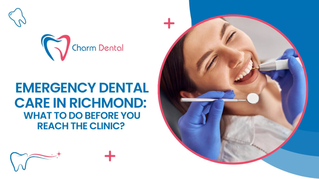 Emergency dental care in richmond: what to do before you reach the clinic?