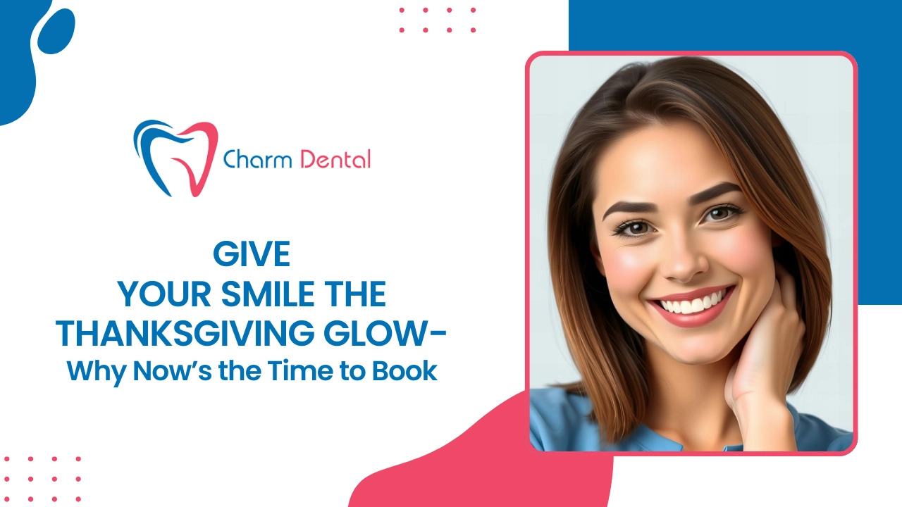 Give your smile the thanksgiving glow — why now’s the time to book