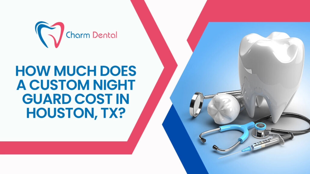 How much does a custom night guard cost in houston tx How much does a custom night guard cost in houston tx
