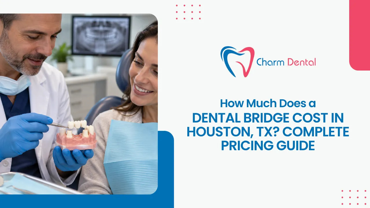 How much does a dental bridge cost in houston, tx? Complete pricing guide