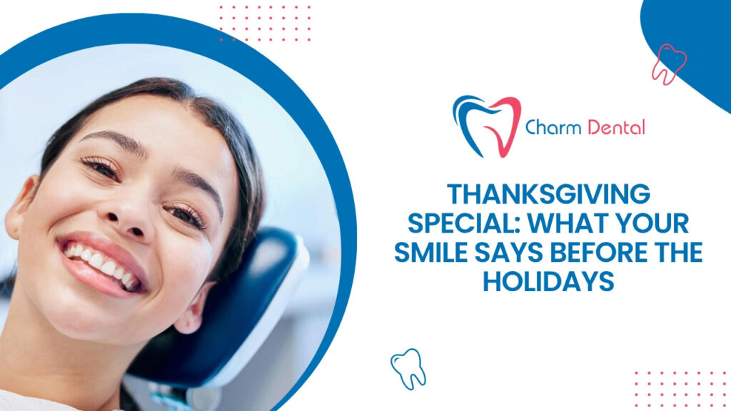 Thanksgiving special what your smile says before the holidays