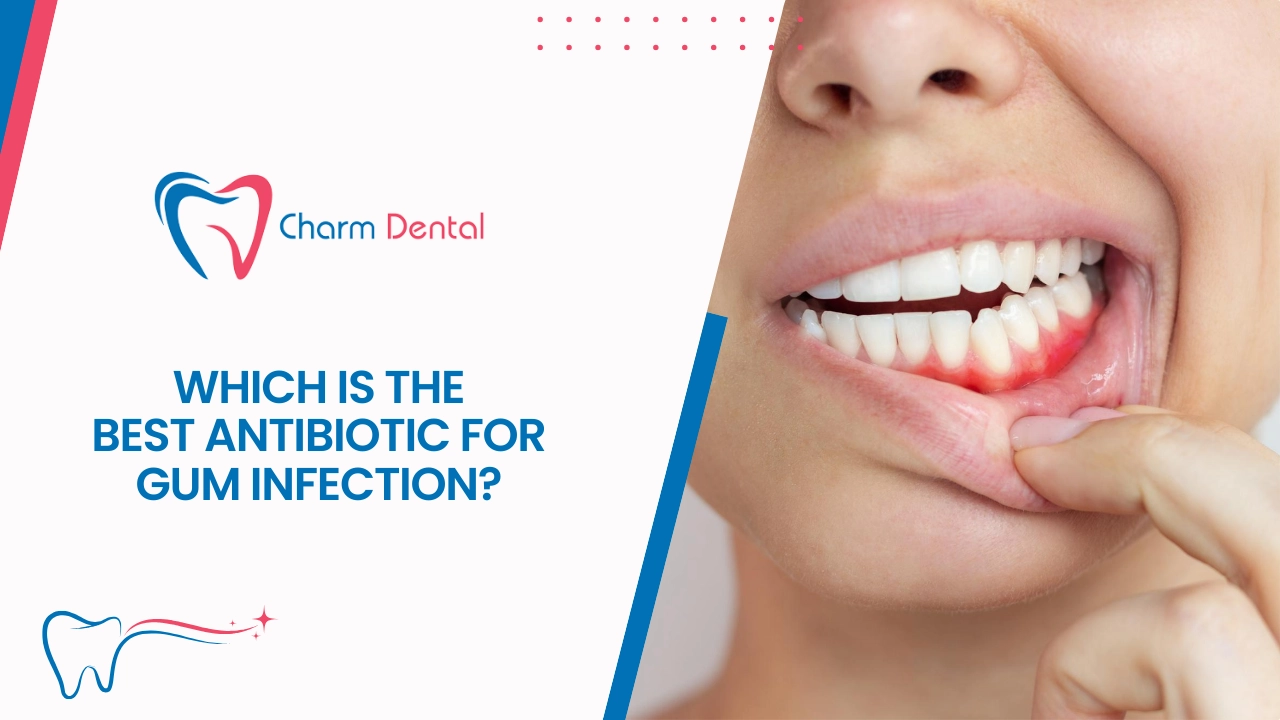 Which is the best antibiotic for gum infection?