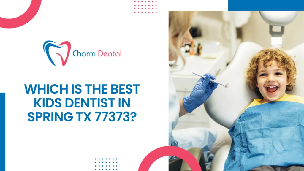 Which is the best kids dentist in spring tx 77373?  